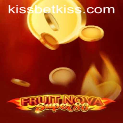 Exploring the Exciting World of FruitNovaSuper80: A Thrilling Gaming Experience with KISSBET